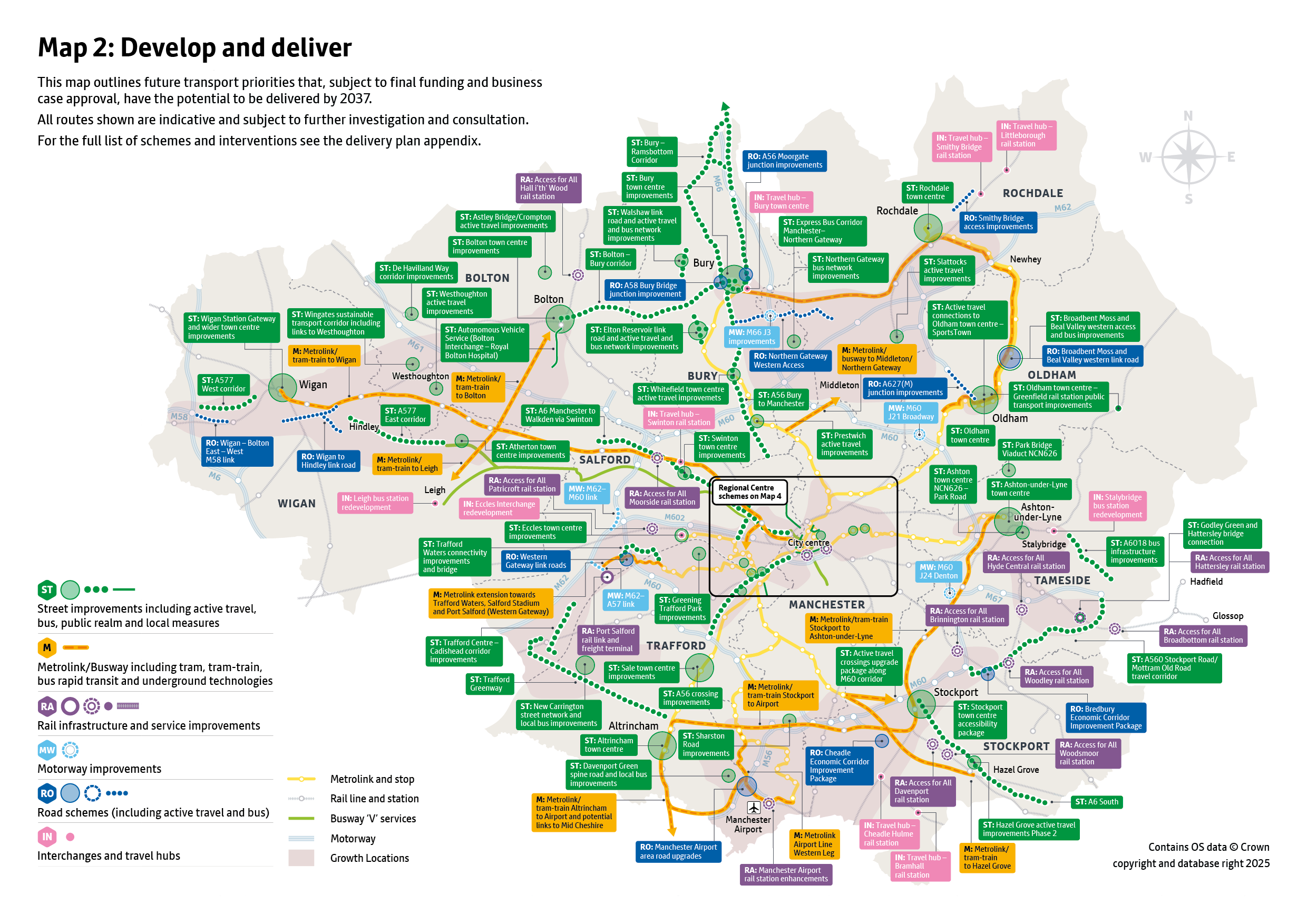The develop and deliver map shows a range of transport schemes across Greater Manchester of different types. These include:    Street improvements including active travel, bus, public realm and local measures   Metrolink/Busway including tram, tram-train, bus rapid transit and underground technologies   Rail infrastructure and service improvements    Motorway improvements    Road schemes (including active travel and bus)   Interchanges and travel hubs   Full details of all schemes displayed are included in the Greater Manchester Transport Delivery Plan 2027-2037 appendix. All routes shown are indicative and subject to further investigation and consultation.